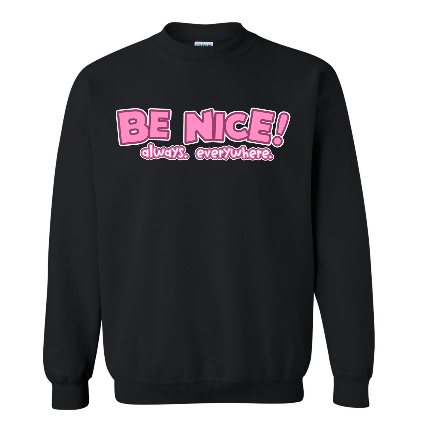 Be Nice Sweatshirt
