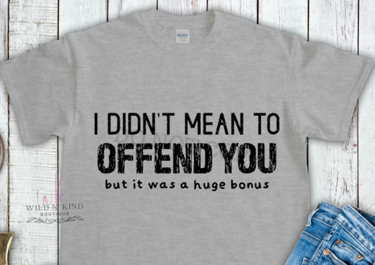 Offend You